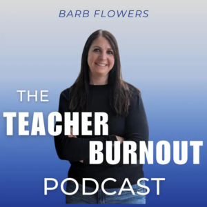Teacher Burnout Podcast